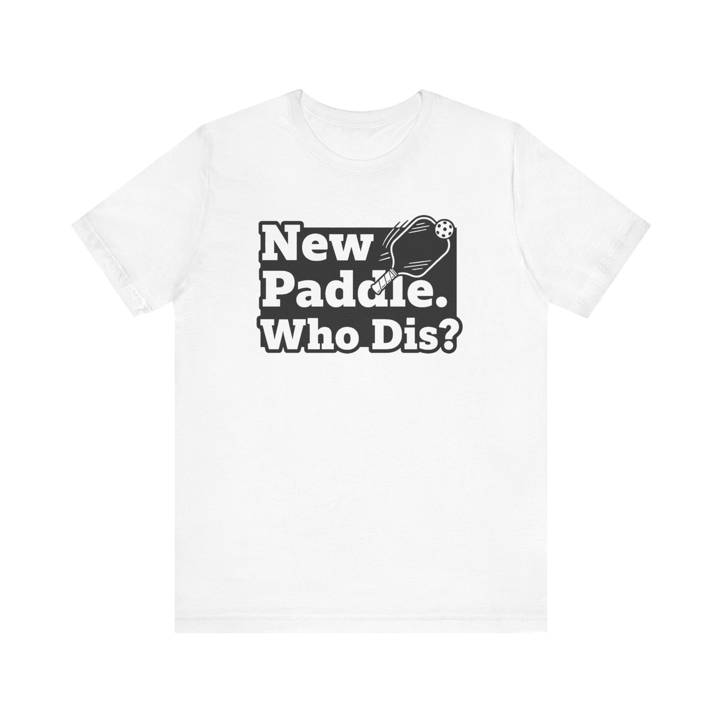 New Paddle Who Dis Pickleball T-Shirt, Funny Pickleball Player Tee
