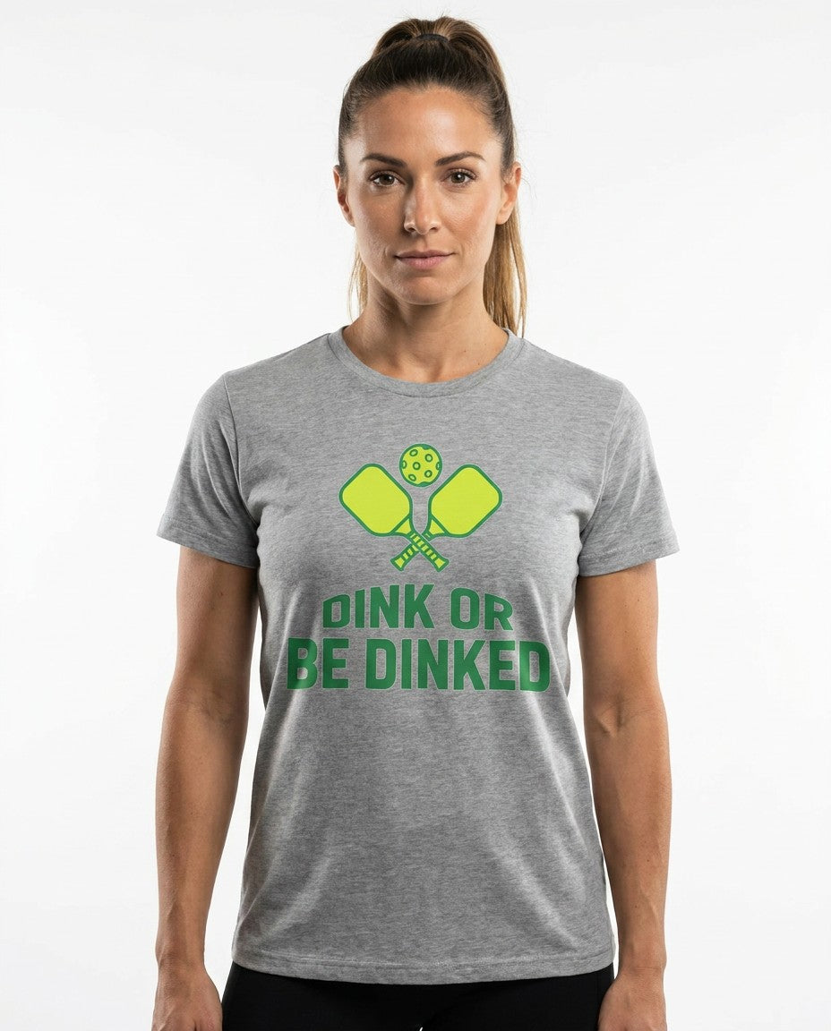 Dink Or Be Dinked Pickleball T-Shirt