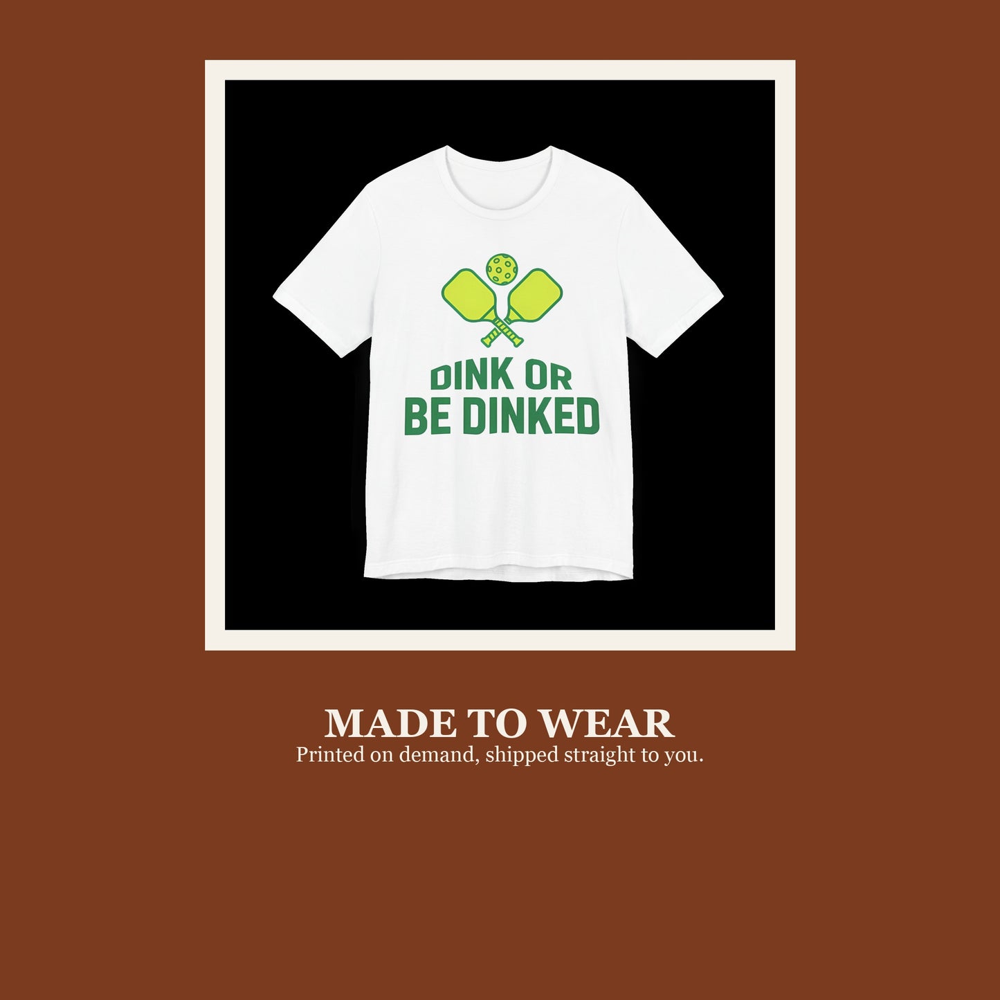 Dink Or Be Dinked Pickleball T-Shirt