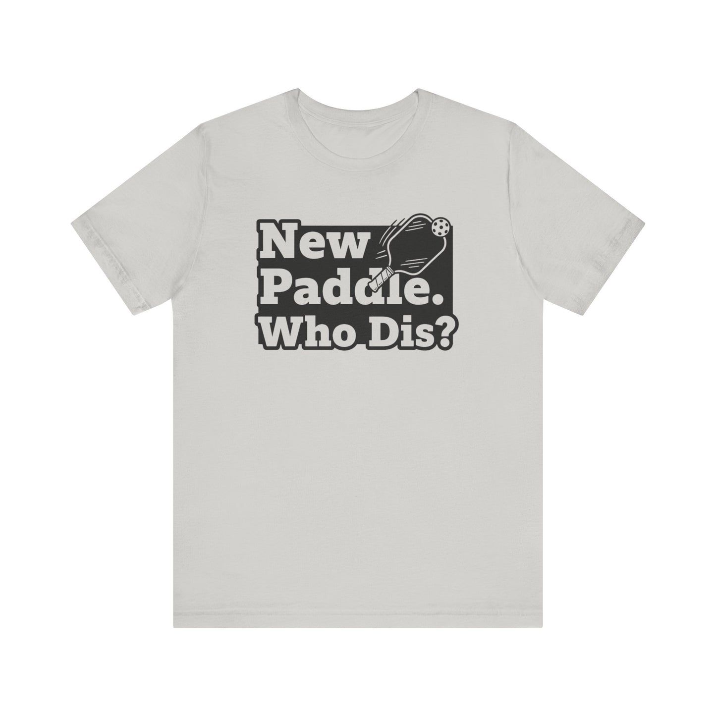 New Paddle Who Dis Pickleball T-Shirt, Funny Pickleball Player Tee