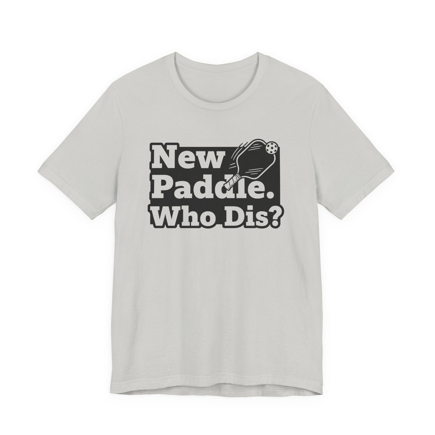 New Paddle Who Dis Pickleball T-Shirt, Funny Pickleball Player Tee
